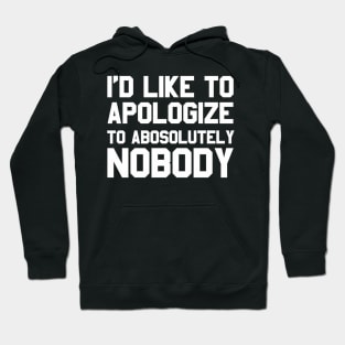 Id Like To Apologize To Absolutely Nobody Irish Fight Mma Hoodie